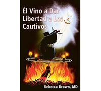 El Vino a Dar Libertad a Los Cautivos (Spanish Language Edition, He Came to Set the Captives Free (Spanish))