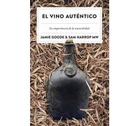 El vino auténtico: La importancia de la naturalidad (Ensayo)