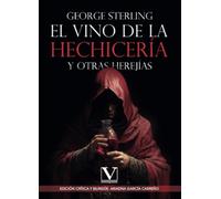 El vino de la hechicería y otras herejías: 1 (Poesía)