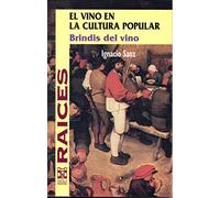 El Vino En La Cultura Popular: Brindis de Vino: 2 (Raices)