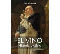 El vino: Historia y Oficio