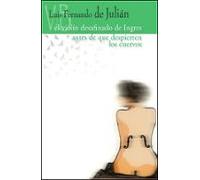 El Violín Desafinado De Ingres / Antes De Que Despierten Los Cuervos