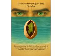 El Visionario de Ojos Verde Pistacho: Cuando un sueño al otro lado del océano, perfumado de mozzarella y orégano, se desvanece para dejar paso a visiones de cultivar el Oro Verde de Cerdeña