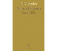 El Visitador: Novela Histórica