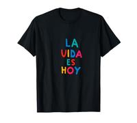 El Vivir es Hoy, Vive el Momento Presente Camiseta