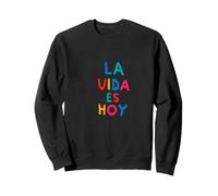 El Vivir es Hoy, Vive el Momento Presente Sudadera