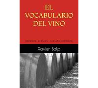 EL VOCABULARIO DEL VINO: (ESPAÑOL-ALEMÁN / ALEMÁN-ESPAÑOL) (DICCIONARIOS MULTILINGÜES DEL VINO)