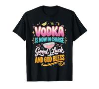 El Vodka Ahora está a Cargo Buena Suerte y Que Dios los Bendiga Camiseta gráfica económica