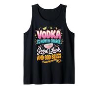 El Vodka Ahora está a Cargo Buena Suerte y Que Dios los Bendiga Camiseta sin Mangas