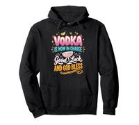 El Vodka Ahora está a Cargo Buena Suerte y Que Dios los Bendiga Sudadera con Capucha