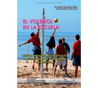 El Voleibol En La Escuela.Nuevos Enfoques Metodológicos Y Actividades Para Su Enseñanza En La Escuela