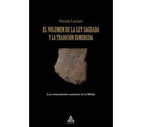 El Volumen de la Ley Sagrada y la Tradición Sumergida: Los antecedentes sumerios de la Biblia: 2 (BIBLIOTECA DEL CRISTIANISMO)