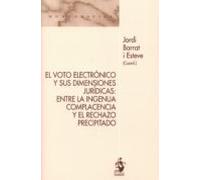 El Voto Electrónico Y Sus Dimensiones Jurídicas: Entre La Ingenua Comp