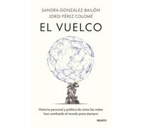 El vuelco: Historia personal y política de cómo las redes han cambiado el mundo para siempre (Deusto)
