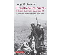 El vuelo de los buitres. El desastre de Annual y la guerra del Rif | Jorge M. Reverte