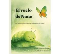 El vuelo de Nuno: Un cuento para hablar de la muerte con niños