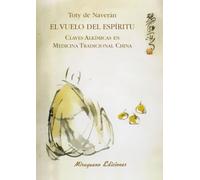 El Vuelo Del Espiritu: Claves Alkimicas En Medicina Tradicional China