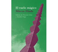 El vuelo mágico | Mircea Eliade, Victoria Cirlot, Amador Vega Esquerra