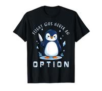 El Vuelo Nunca fue una opción Pingüino Divertido con Cuchillo Camiseta
