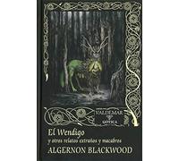 El Wendigo: Y otros relatos extraños y macabros: 119 (Gótica)