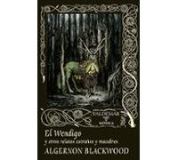 El Wendigo Y Otros Relatos Extraños Y Macabros