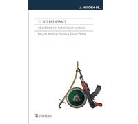 El yihadismo: Claves de un fanatismo global (La historia de ...)
