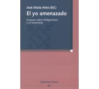 El yo amenazado: Ensayos sobre Wittgenstein y el sinsentido (Razón y Sociedad)