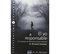 El yo responsable. Un ensayo de filosofía moral cristiana (Cristianismo y Sociedad)