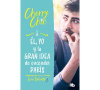 Él, yo y la gran idea de encender París (Valientes 2) | Cherry Chic