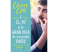 Él, yo y la gran idea de encender París (Valientes 2) (Montena)