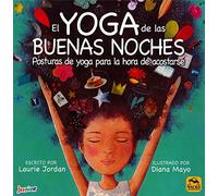 EL YOGA DE LAS BUENAS NOCHES. Posturas de yoga para la hora de acostarse