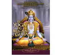 El yoga del Bhagavad Guita : Una Introduccion a la Ciencia Universal de la Union Con Dios Originaria de la India | Paramahansa Yogananda