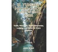 EL YUNQUE HIKING GUIDE PUERTO RICO 2026: Trails, Waterfalls, Family Itineraries, Lodging, and Safety for Every Explorer (Beyond the Trailhead - The Hiking Series)