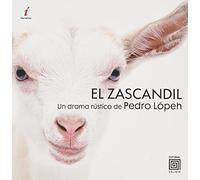El Zascandil: Un drama rústico de Pedro Lópeh: 7 (Colección de Narrativa Iría)