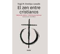 El zen entre cristianos; Meditación oriental y espiritualidad cristiana (SIN COLECCION)