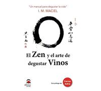 El Zen y El Arte De Degustar Vinos
