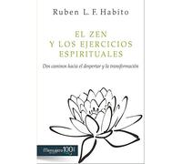 El Zen y los ejercicios espirituales: Dos caminos hacia el despertar y la transformación