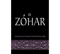 El Zohar: Anotaciones al Comentario de Rav Yehuda Ashlag