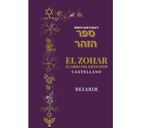 El Zohar- El Libro del Esplendor: Castellano. Tomo VI. Devarim
