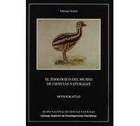 El zoológico del Museo de Ciencias Naturales de Madrid: Mariano de la Paz Graells (1809-1898), la Sociedad de Aclimatación y los animales útiles (Monografías del Museo de Ciencias Naturales)