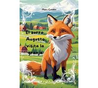 El zorro Augusto visita la granja: Colección nuevas historias