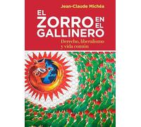 El zorro en el gallinero: Derecho, liberalismo y vida común (Areópagos)