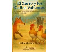 El Zorro y Los Gallos Valientes (Letras Encantadas)