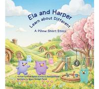 Ela and Harper Learn About Different: A PIllow Snort Story