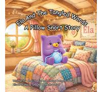 Ela And The Tangled Words: A Pillow Snort Story