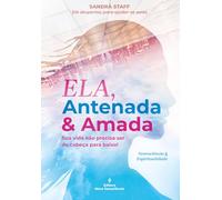Ela, Antenada & Amada: sua vida não precisa ser de cabeça para baixo