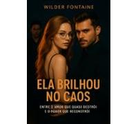 Ela Brilhou No Caos (ebook)