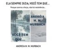 Ela Sempre Dizia; Você Tem Que... (ebook)