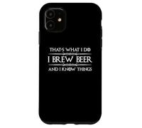 Elaboración de Cerveza | I Brew Beer and I Know Things Funny Brewer Carcasa para iPhone 11