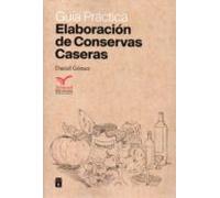 Elaboración De Conservas Caseras. Guía Práctica